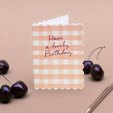 Load image into Gallery viewer, Have a lovely Birthday Card (Cello-Free)
