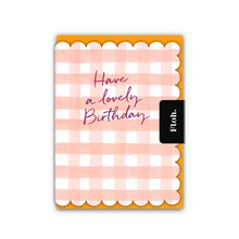 Load image into Gallery viewer, Have a lovely Birthday Card (Cello-Free)
