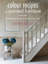 Load image into Gallery viewer, Colour Recipes for Painted Furniture by Annie Sloan
