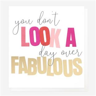 You Don't Look a Day Over Fabulous Card